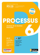 Processus 6 : Analyse de la situation financi&egrave;re &ndash; BTS CG - [1re et 2e ann&eacute;es] - Ed. 2024