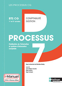 Processus 7 - Fiabilisation de l&#39;information et syst&egrave;me d&#39;information comptable - BTS CG [1re et 2e ann&eacute;es]