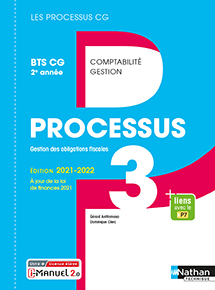 &nbsp;Processus 3 - Gestion des obligations fiscales - &nbsp;BTS CG [2e ann&eacute;e] - Ed.2021